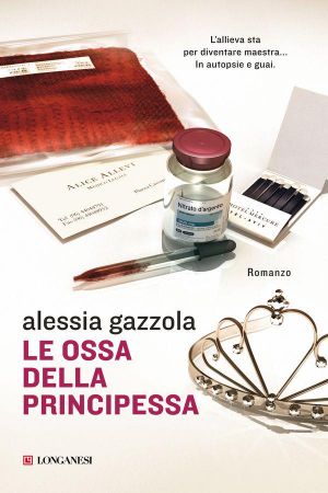 [Alice Allevi 03] • Le Ossa Della Principessa